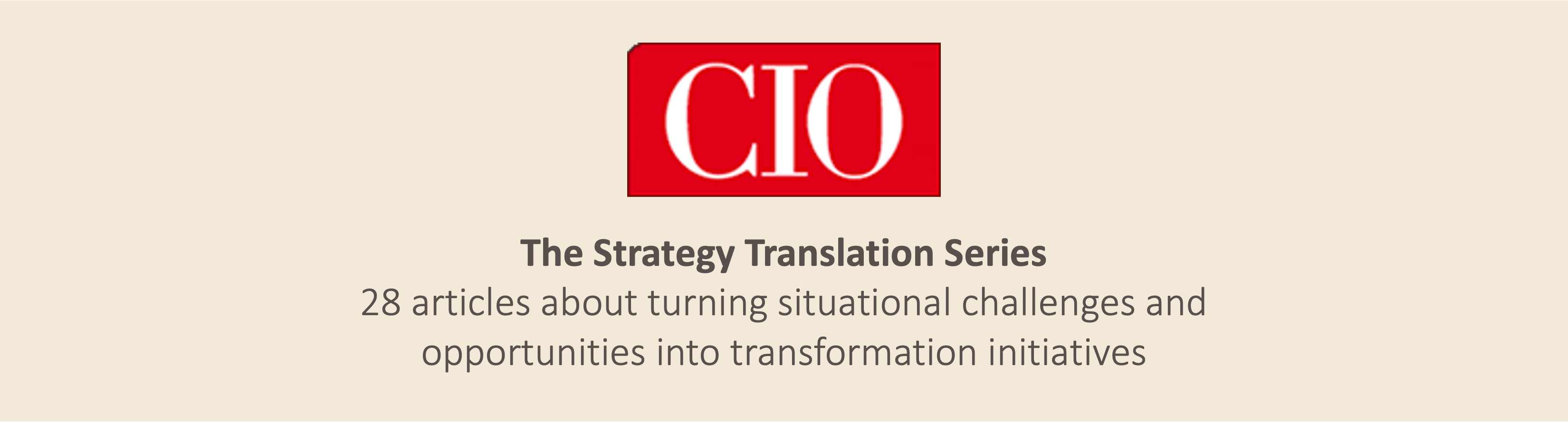 The Strategy Translation Series: 28 articles about turning situational challenges and opportunities into transformation initiatives